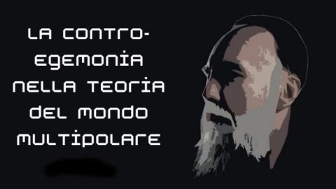 La contro-egemonia nella teoria del mondo multipolare 